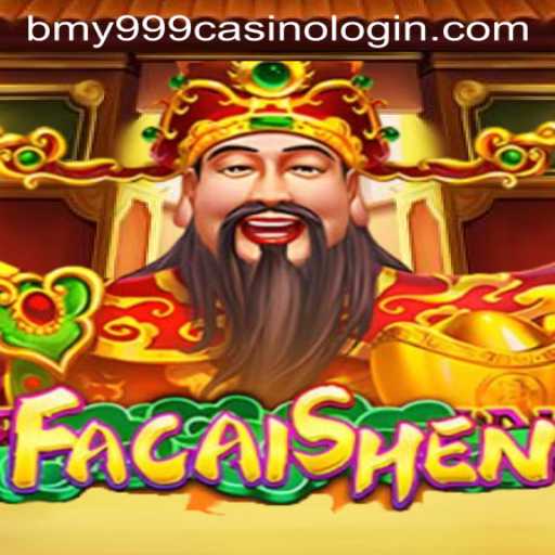 Exploring the World of FaCaiShen and Bmy999 Casino Login
