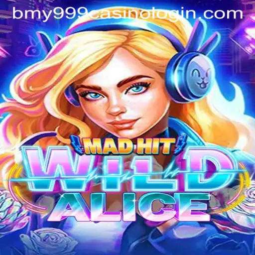 Discover the Thrilling World of MadHitWildAlice and Navigate the bmy999 Casino Login